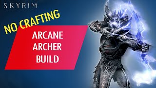 Skyrim How to Make an OP NO CRAFTING ARCANE ARCHER BUILD Legendary [upl. by Apicella]