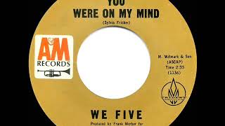 1965 HITS ARCHIVE You Were On My Mind  We Five a 2 record [upl. by Gensmer659]