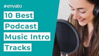 10 Best Podcast Music Intro Tracks 2021 [upl. by Garvin]