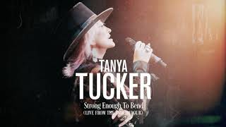 Tanya Tucker  Strong Enough To Bend quotLive From The Troubadourquot Official Audio [upl. by Maurie101]