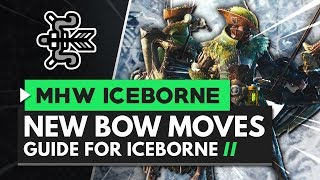 Monster Hunter World Iceborne  Bow New Moves Guide [upl. by Htirehc]