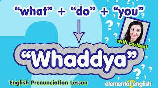 quotWhaddyaquot what  do  you  English Pronunciation Lesson [upl. by Beauregard652]