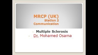 MRCP PACES  Communication Station  Multiple Sclerosis  Dr  Mohamed Osama [upl. by Pollitt129]