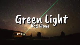 Rod Wave  Green Light Lyrics [upl. by Ztnahc]