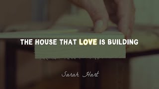 The House That Love Is Building – Sarah Hart Official Lyric Video [upl. by Piotr]