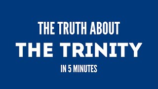 The Truth About the Trinity in 5 Minutes [upl. by Dunseath597]