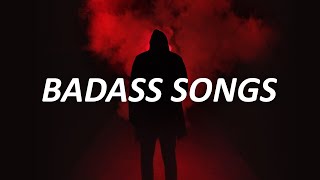 Badass songs that get you pumped [upl. by Handy]