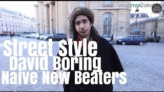 David Boring Naive New Beaters le Street Style [upl. by Ayisan]