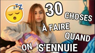 😴 30 CHOSES A FAIRE QUAND ON SENNUIE [upl. by Ayocal]