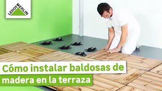 Cómo instalar baldosas de madera en la terraza o jardín I LEROY MERLIN [upl. by Comstock722]