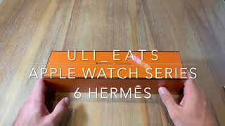 Apple Watch series 6 Hermes edition unboxing [upl. by Enel161]