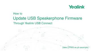 How to update USB speakerphone firmware through Yealink USB Connect [upl. by Gui]