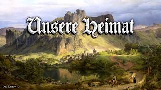 Unsere Heimat German folk songEnglish translation [upl. by Wareing689]