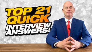 TOP 21 QUICK ANSWERS TO JOB INTERVIEW QUESTIONS [upl. by Moia]