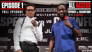 ALL ACCESS SPENCE VS CRAWFORD  EPISODE 1  FULL EPISODE [upl. by Dilaw]