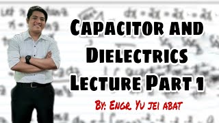 Capacitors and Dielectrics Lecture Part 1 [upl. by Anawit]