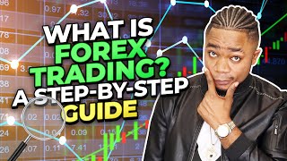 WHAT IS FOREX TRADING A StepByStep Guide  Forex Free Course FX101 [upl. by Oberg]