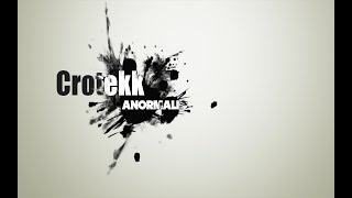 Crotekk  Anormalie [upl. by Gnal246]