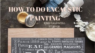 How To Do Encaustic Painting [upl. by Hazrit]