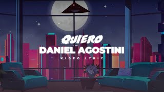 Daniel Agostini  Quiero Video Lyric [upl. by Aicenod345]