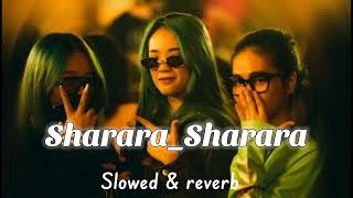 Sharara Sharara  Slowed amp Reverb [upl. by Dorothi]