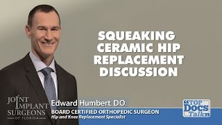 SQUEAKING CERAMIC HIP DISCUSSION  DR HUMBERT [upl. by Aicia299]