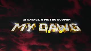 21 Savage x Metro Boomin  My Dawg Official Audio [upl. by Potts462]