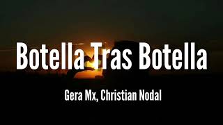 Botella Tras Botella  Gera Mx Christian Nodal LETRA [upl. by Eentruoc202]