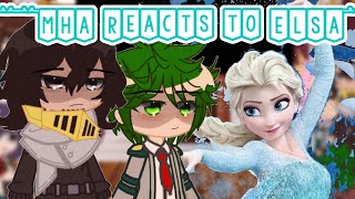 ✧MHA REACTS TO ELSA✧ 32 [upl. by Norreg524]