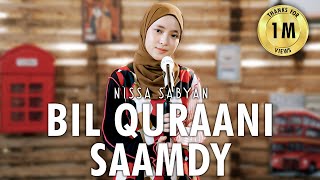 BIL QURAANI SAAMDY  NISSA SABYAN [upl. by Hendel73]