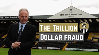 The Strangest Takeover Of All Time Trillion Dollar Fraud At Notts County [upl. by Nerot150]