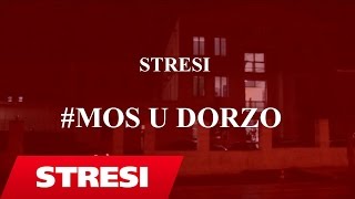 Stresi  Mos U Dorzo 2017 [upl. by Say]