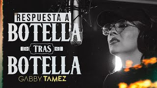 BOTELLA TRAS BOTELLA RESPUESTA  NODAL GERA MX GABBY TAMEZ COVER [upl. by Lelah]