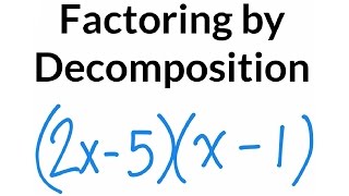 Factoring by Decomposition [upl. by Rednaskela]