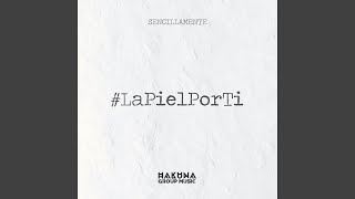 La Piel por Ti [upl. by Htiduj]