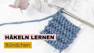 Häkeln lernen Teil 11  Bündchen häkeln [upl. by Ettelimay]