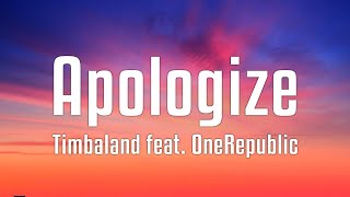 Timbaland feat OneRepublic  Apologize Lyrics [upl. by Nolyad38]