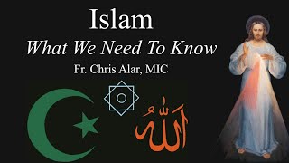 Islam What We Need To Know  Explaining the Faith [upl. by Boris]