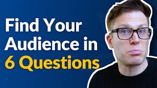 How To Find Your Target Audience in 6 Questions [upl. by Anaid]