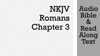 Romans 3  NKJV Audio Bible amp Text [upl. by Tammany629]