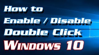 How to Enable  Disable Double Click in Windows 10  Definite Solutions [upl. by Daphie452]