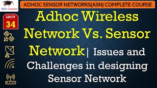 L34 Adhoc Wireless Network Vs Sensor Network Issues and Challenges in designing Sensor Network [upl. by September]