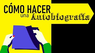 CÓMO HACER UNA AUTOBIOGRAFÍA [upl. by Polad213]