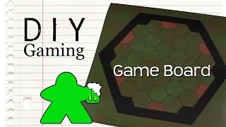 DIY Gaming  How to Make a Gameboard [upl. by Nuri374]