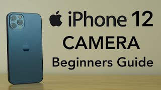 How to use the iPhone 12 Camera  Complete Beginners Guide [upl. by Speroni]