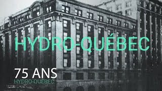 Les 75 ans d’HydroQuébec [upl. by Valida311]