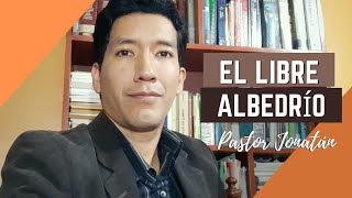 ¿EXISTE EL LIBRE ALBEDRÍO  Pastor Jonatán [upl. by Freed]