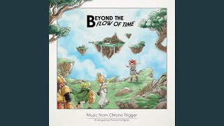 Chrono Trigger From quotChrono Triggerquot [upl. by Repotsirhc]