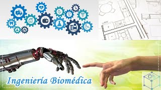 ¿Qué es la Ingeniería Biomédica [upl. by Annaya203]