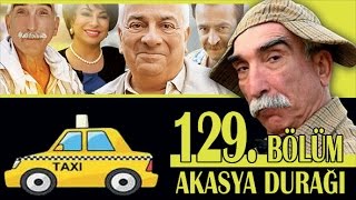 AKASYA DURAĞI 129 BÖLÜM [upl. by Nivrae]